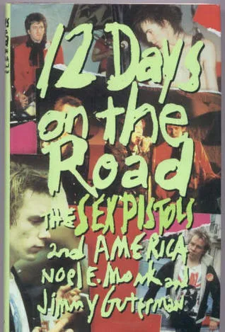 12 Days on the Road: The Sex Pistols and America