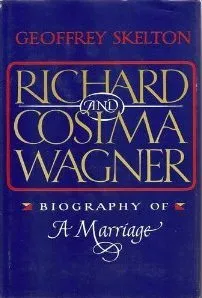 Richard and Cosima Wagner. Biography of a Marriage