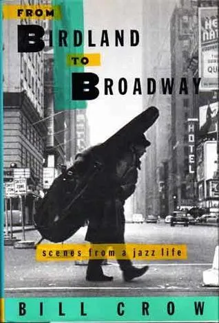 From Birdland to Broadway: Scenes from a Jazz Life