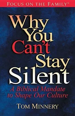 Why You Can't Stay Silent: A Biblical Mandate to Shape Our Culture