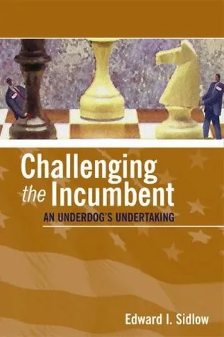 Challenging the Incumbent: An Underdog's Undertaking