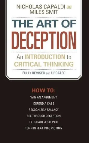 The Art of Deception: An Introduction to Critical Thinking