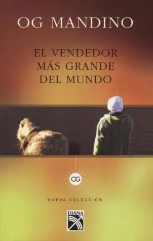 El vendedor mas grande del mundo: Un libro destinado a influir en un sinnúmero de vidas