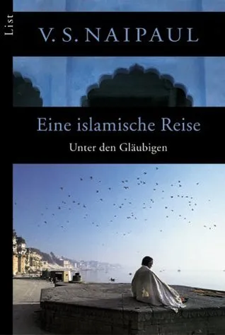 Eine islamische Reise. Unter den Gläubigen.