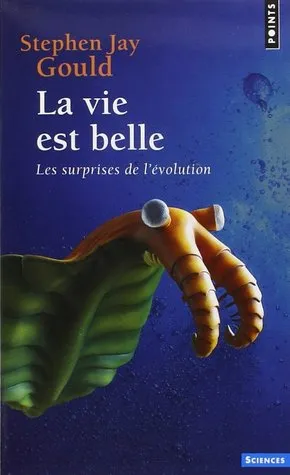 La Vie est belle:  Les Surprises de l'évolution