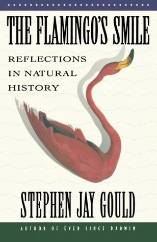 The Flamingo's Smile: Reflections in Natural History