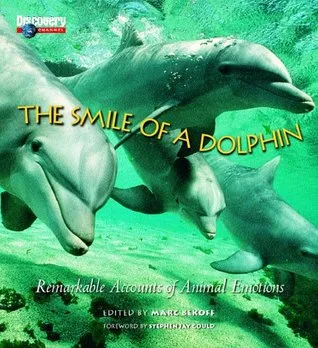 The Smile of a Dolphin: Remarkable Accounts of Animal Emotions