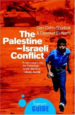 The Palestine-Israeli Conflict: A Beginner's Guide