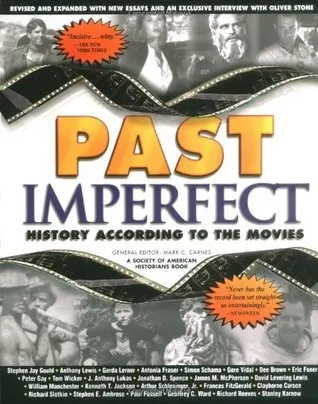 Past Imperfect: History According to the Movies