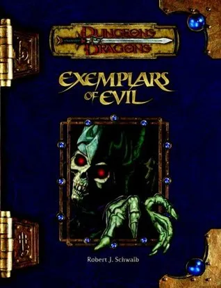 Exemplars of Evil: Deadly Foes to Vex Your Heroes