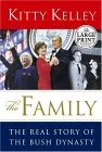 The Family: The Real Story of the Bush Dynasty (Random House Large Print)