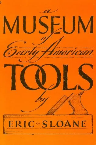 A Museum Of Early American Tools