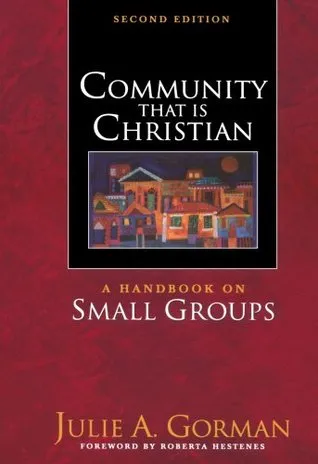 Community That is Christian: A Handbook on Small Groups