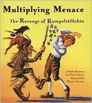 Multiplying Menace: The Revenge of Rumpelstiltskin