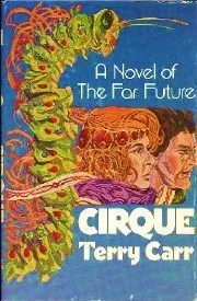 Cirque: A Novel of the Far Future