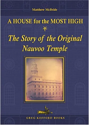 A House for the Most High: The Story of the Original Nauvoo Temple