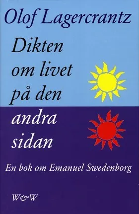 Dikten om livet på den andra sidan: En bok om Emanuel Swedenborg