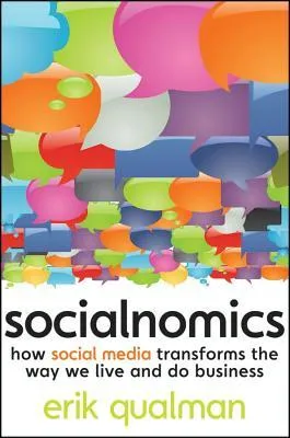 Socialnomics: How Social Media Transforms the Way We Live and Do Business