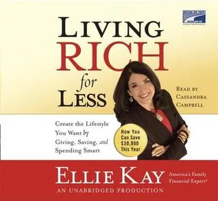 Living Rich for Less: Create the Lifestyle You Want by Giving, Saving, and Spending Smart