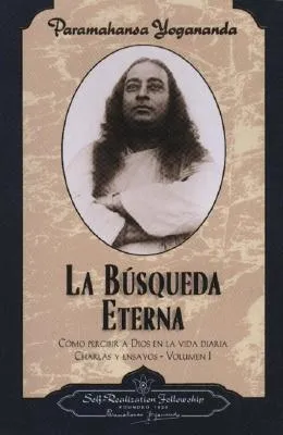 La Busqueda Eterna: Como Percibir a Dios en la Vida Diaria (Charles y Ensayos, Vol 1)