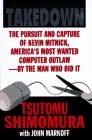 Take-Down: The Pursuit and Capture of Kevin Mitnick, America's Most Wanted Computer Outlaw--By the Man Who Did It