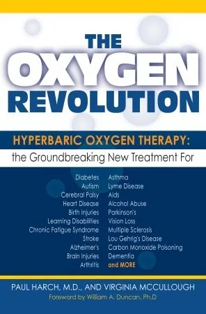 The Oxygen Revolution: Hyperbaric Oxygen Therapy: The Groundbreaking New Treatment for Stroke, Alzheimer