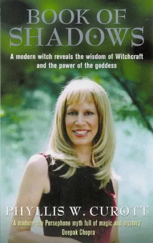 The Book Of Shadows: A Woman's Journey Into The Wisdom Of Witchcraft And The Magic Of The Goddess