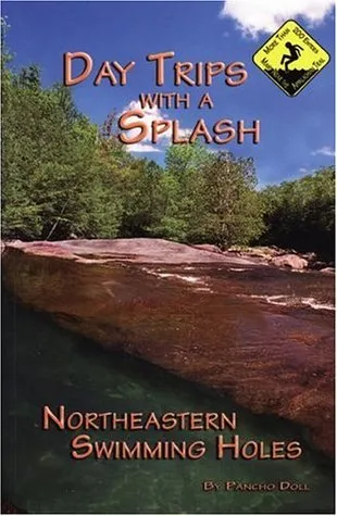 Day Trips with a Splash: Northeastern Swimming Holes (Day Trips With a Splash)