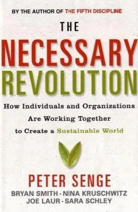 The Necessary Revolution: How Individuals And Organisations Are Working Together To Create A Sustainable World