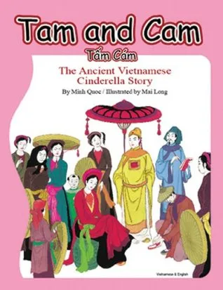 Tam and Cam: The Ancient Vietnamese Cinderella Story