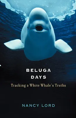 Beluga Days: Tracking a White Whale