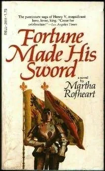 Fortune Made His Sword: A Novel