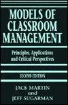 Models Of Classroom Management: Principles, Applications, And Critical Perspectives