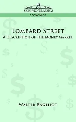 Lombard Street: A Description of the Money Market