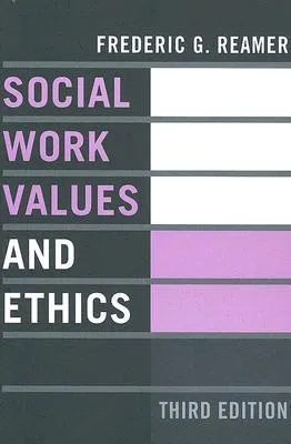 Social Work Values and Ethics, Third Edition (Foundations of Social Work Knowledge Series)