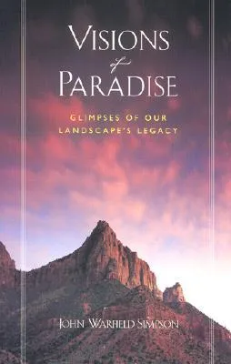 Visions of Paradise: Glimpses of Our Landscape