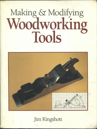 Making and Modifying Woodworking Tools