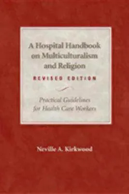 A Hospital Handbook on Multiculturalism and Religion, Revised Edition: Practical Guidelines for Health Care Workers