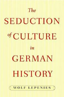 The Seduction of Culture in German History