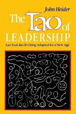 The Tao of Leadership: Lao Tzu's Tao Te Ching Adapted for a New Age