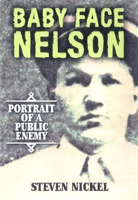 Baby Face Nelson: Portrait of a Public Enemy