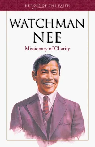 Watchman Nee: Man of Suffering