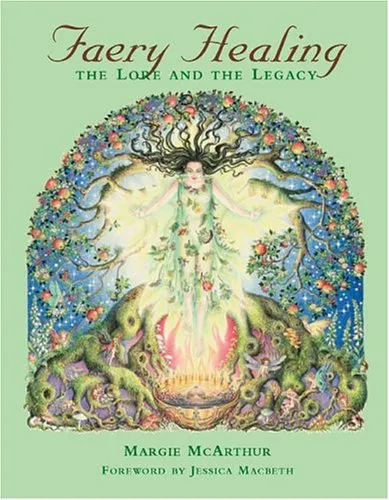 Faery Healing: The Lore and the Legacy