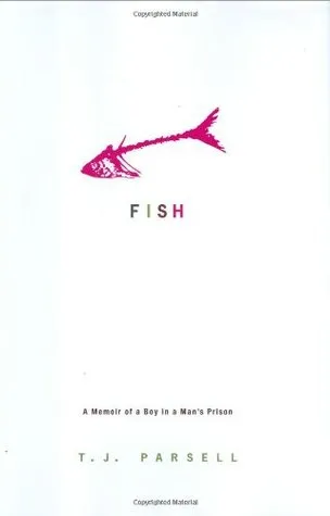 Fish: A Memoir of a Boy in a Man's Prison