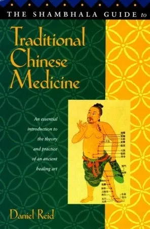 Shambhala Guide to Traditional Chinese Medicine