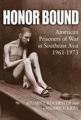 Honor Bound: American Prisoners of War in Southeast Asia, 1961-1973