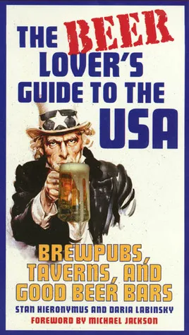 The Beer Lover's Guide to the USA: Brewpubs, Taverns, and Good Beer Bars