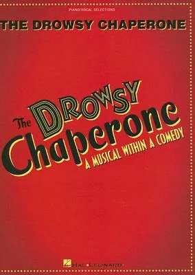 The Drowsy Chaperone: A Musical Within a Comedy