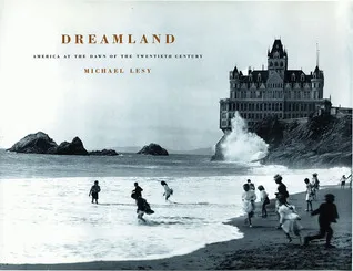 Dreamland: America at the Dawn of the Twentieth Century