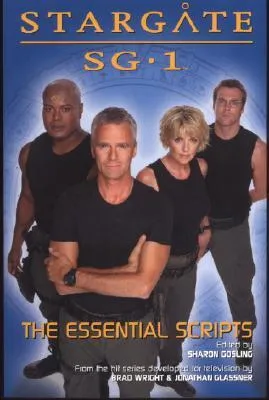 Stargate SG-1: The Essential Scripts